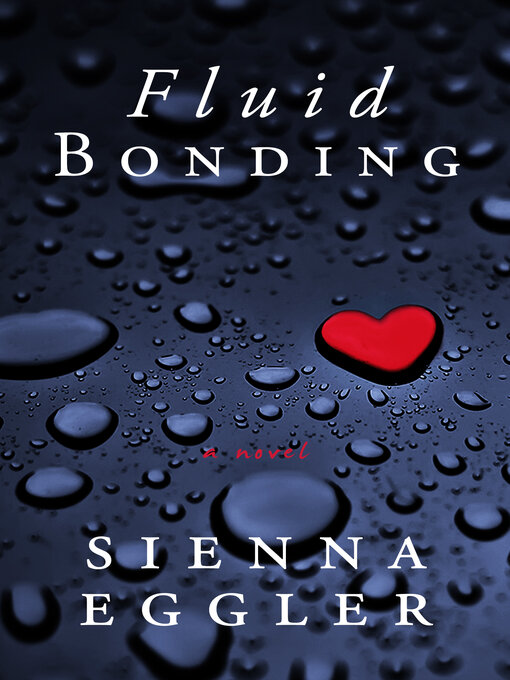 Title details for Fluid Bonding by Sienna Eggler - Available